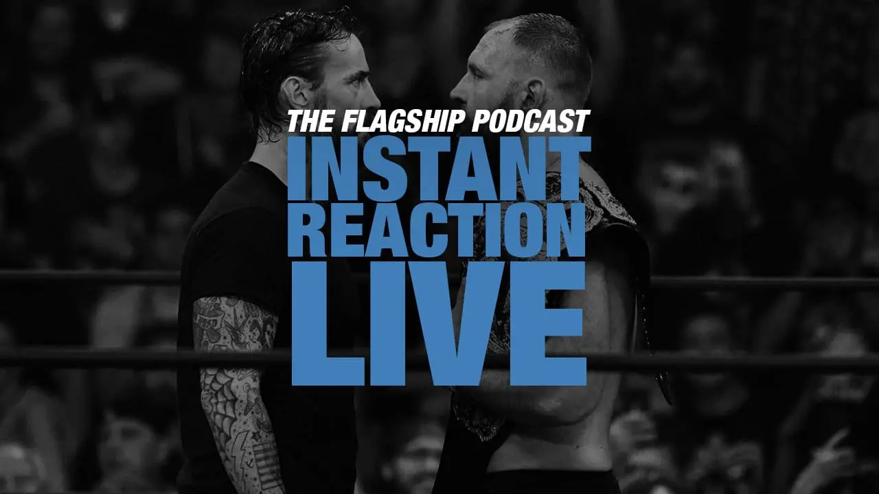 Instant Reaction LIVE Jon Moxley CM Punk