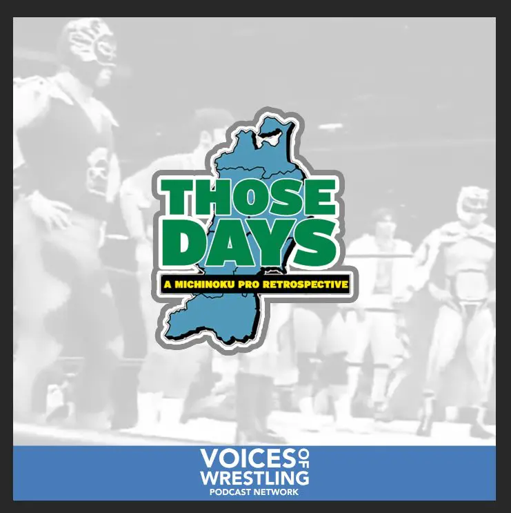 Those Days: A Michinoku Pro Retrospective Ep. 11 – Fukumen Masked Man League
